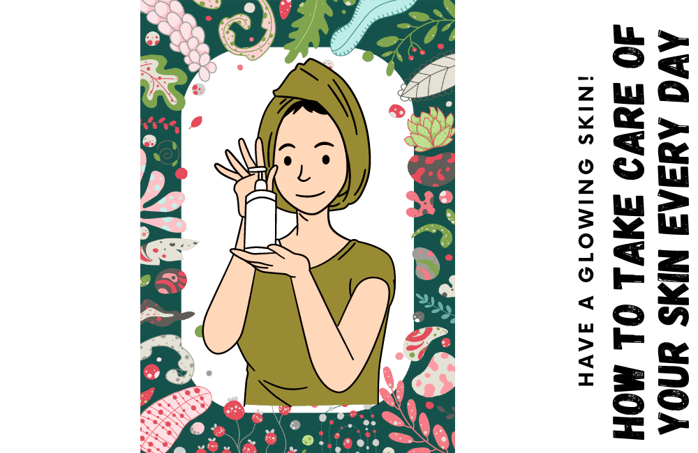 an illustration of How to Take Care of Your Skin Every Day