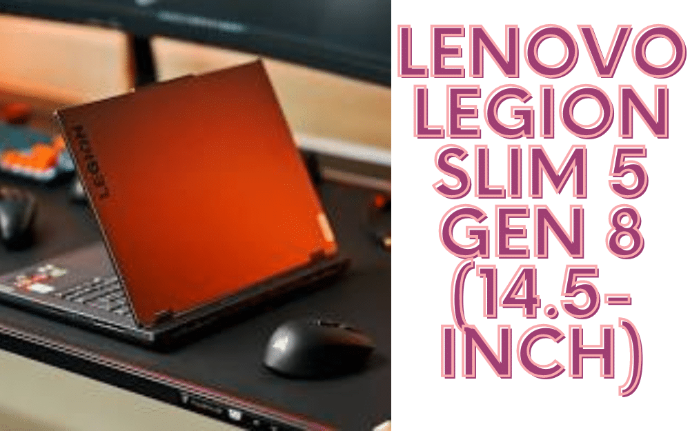 Top Picks for Affordable Gaming Laptops in 2023 - Lenovo Legion Slim 5 Gen 8 (14.5-inch)