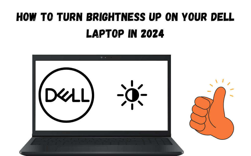 How to Turn Brightness Up on Your Dell Laptop in 2024